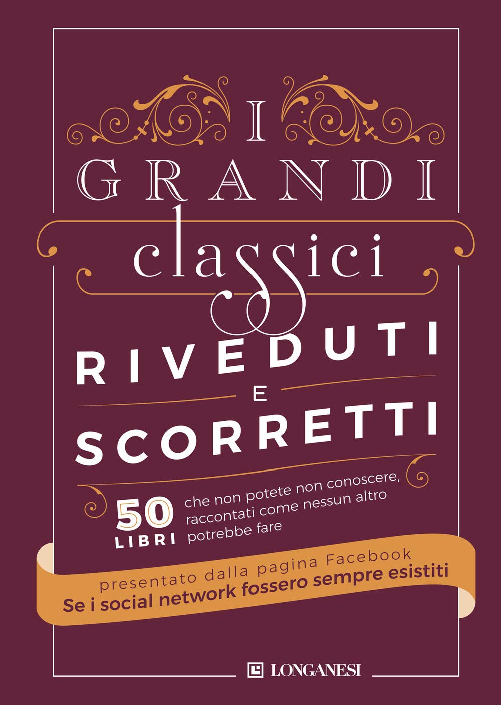 I grandi classici riveduti e scorretti. 50 libri che non potete non conoscere, raccontati come nessun altro potrebbe fare International