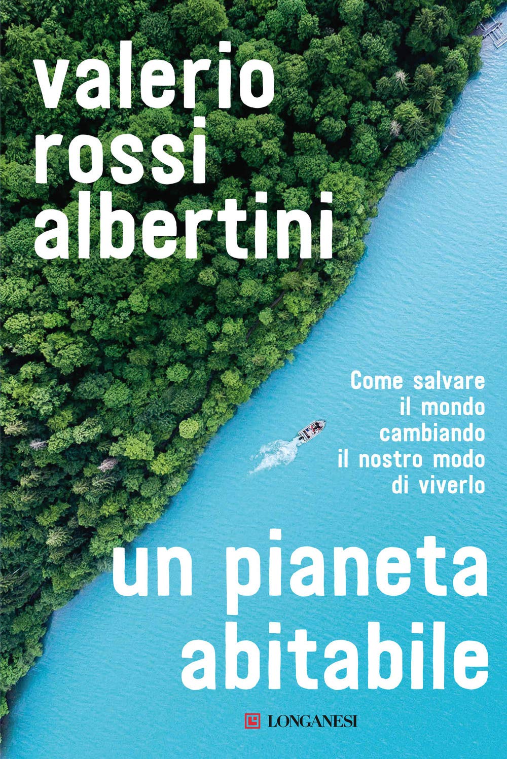 Un pianeta abitabile. Come salvare il mondo cambiando il nostro modo di viverlo Non-fiction books