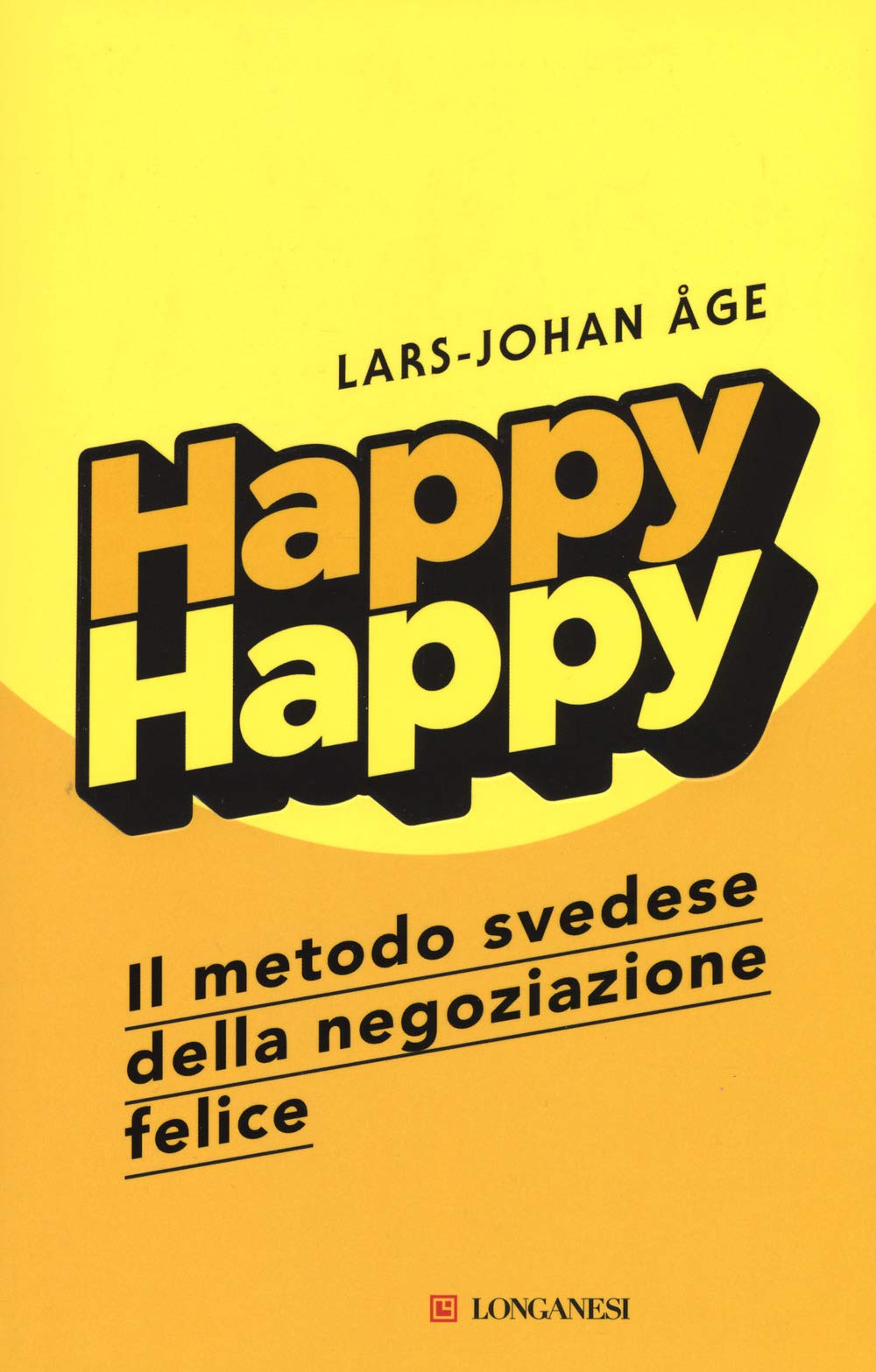 Happy happy. Il metodo svedese della negoziazione felice International