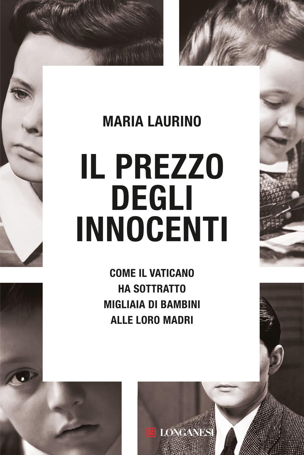 Il prezzo degli innocenti. Come il Vaticano ha sottratto migliaia di bambini alle loro madri Books
