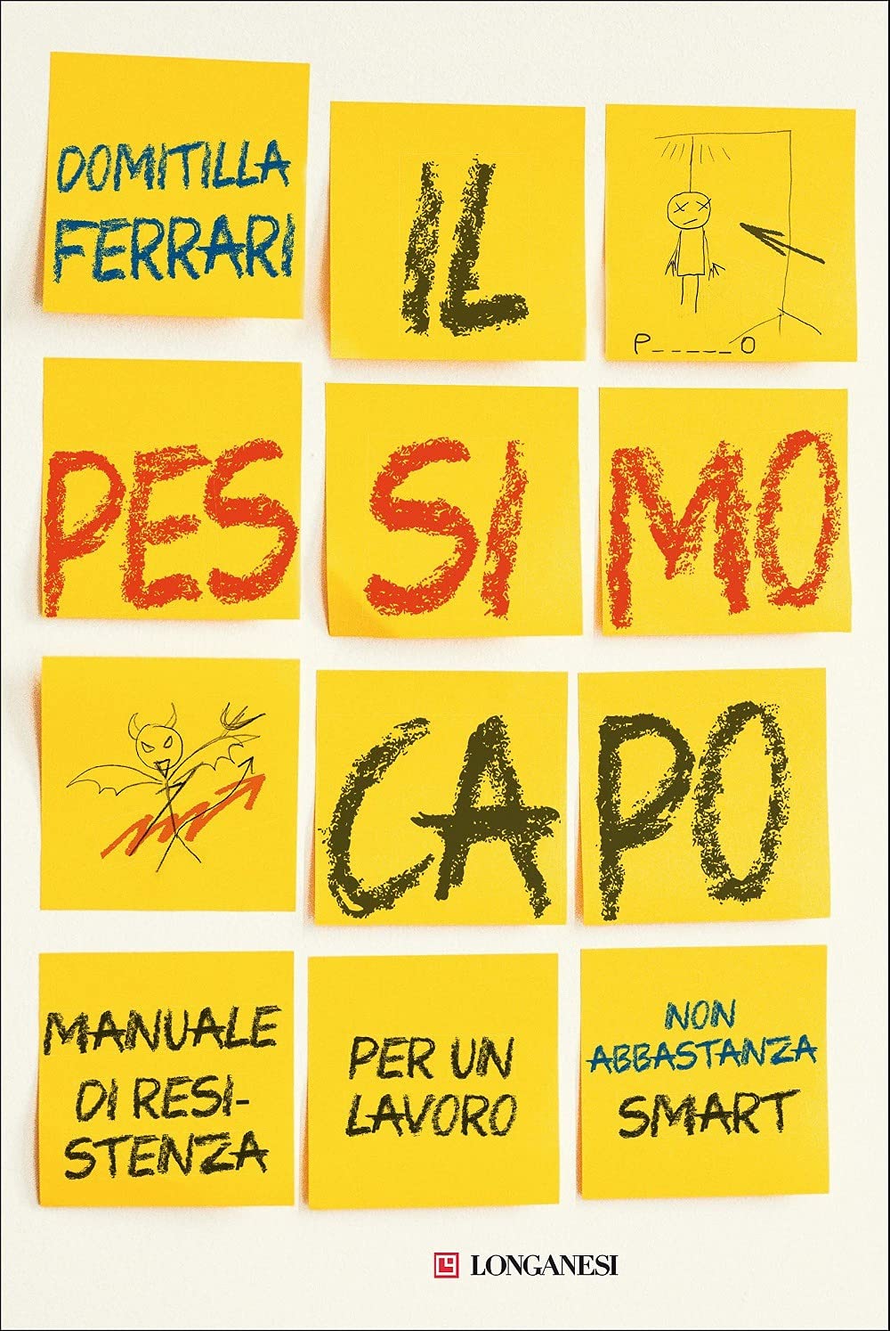 Il pessimo capo. Manuale di resistenza per un lavoro non abbastanza smart Business, Finance & Career