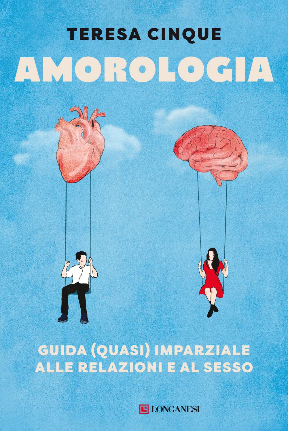 Amorologia. Guida (quasi) imparziale alle relazioni e al sesso Partnership & Love
