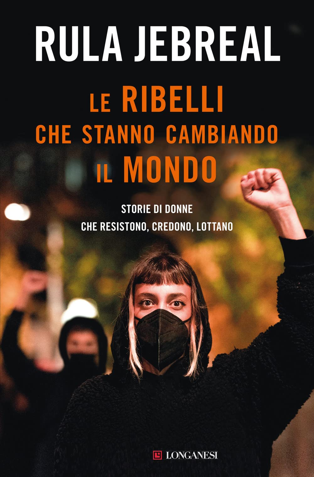 Le ribelli che stanno cambiando il mondo. Storie di donne che resistono, credono, lottano (Nuovo Cammeo) Personalities