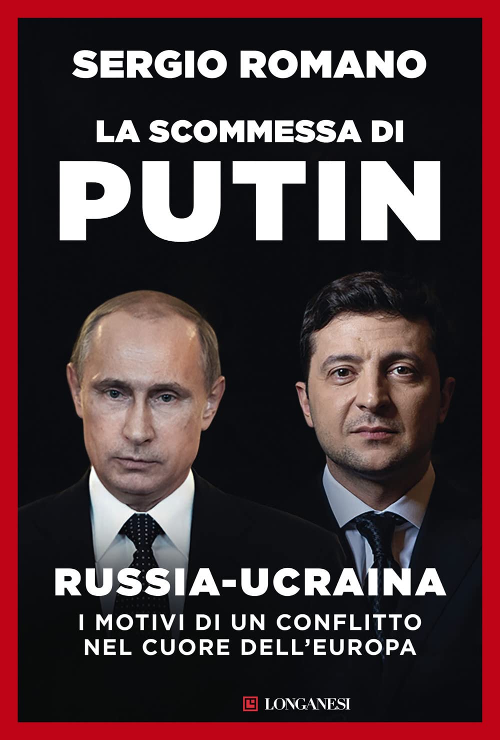La scommessa di Putin. Russia-Ucraina, i motivi di un conflitto nel cuore dell'Europa Essays & Short Stories