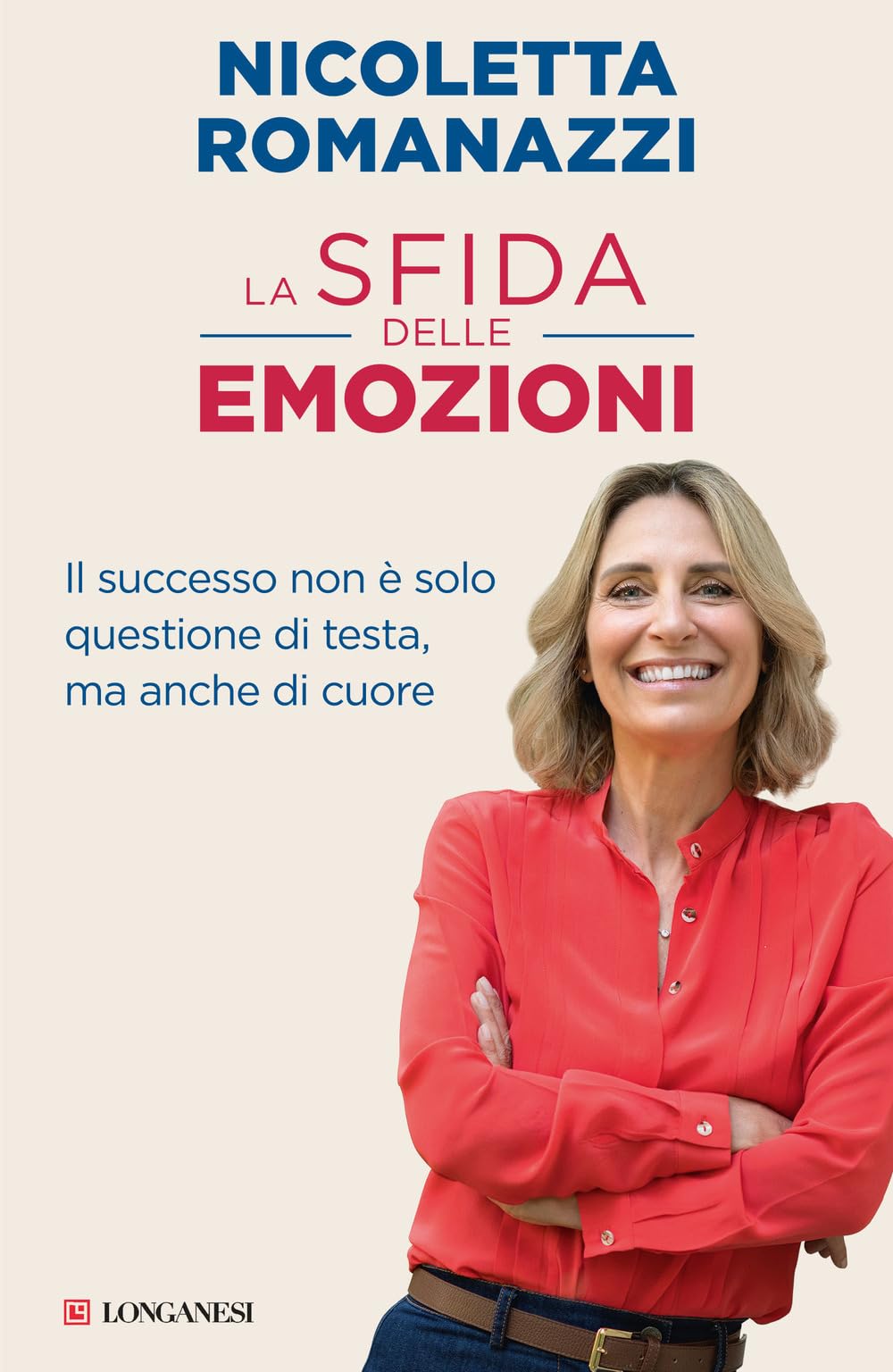La sfida delle emozioni. Il successo non è solo questione di testa, ma anche di cuore Psychology