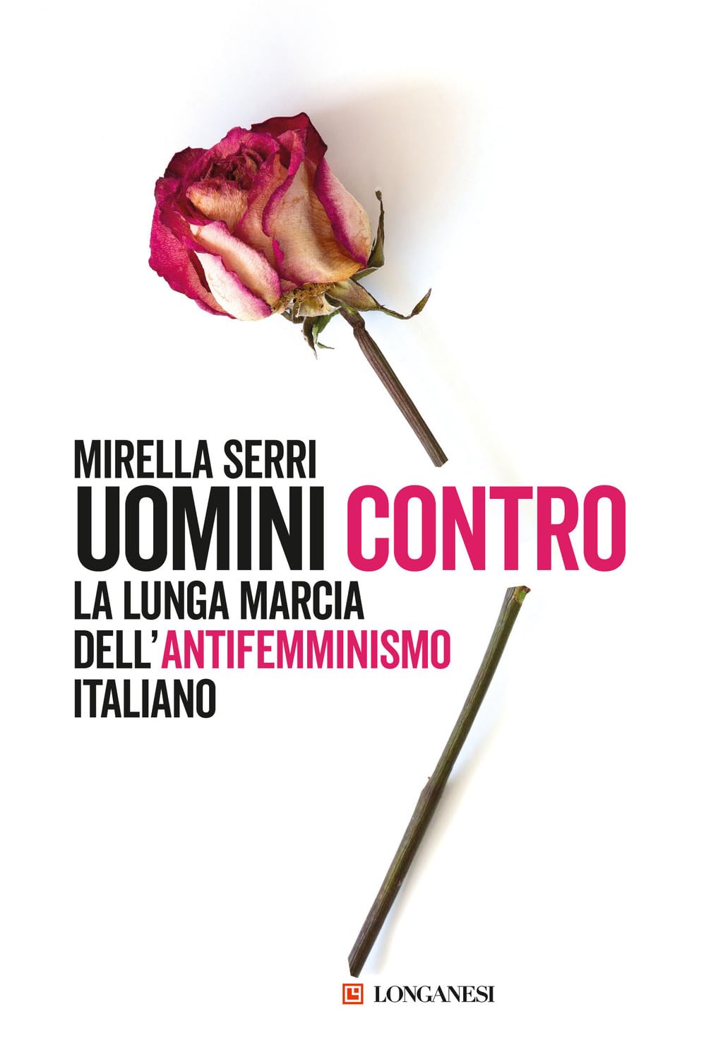 Uomini contro. La lunga marcia dell'antifemminismo in Italia book