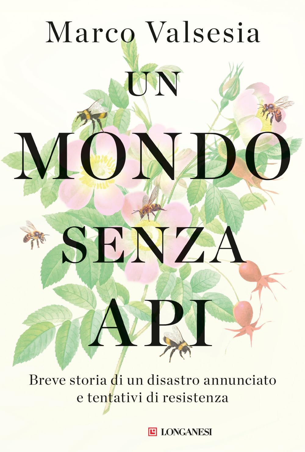 Un mondo senza api. Breve storia di un disastro annunciato e tentativi di resistenza Natural Sciences