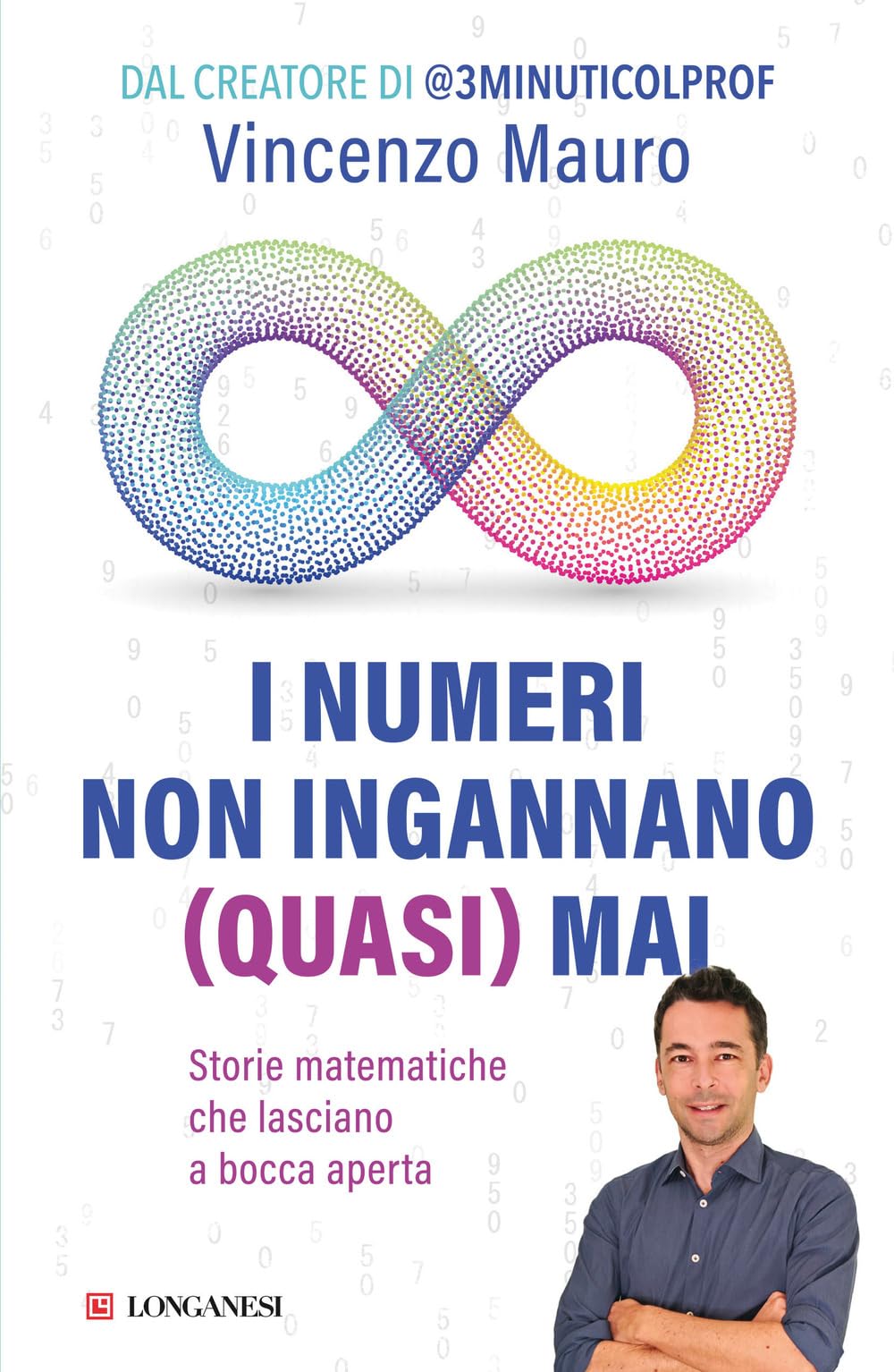 I numeri non ingannano (quasi) mai. Storie matematiche che lasciano a bocca aperta (Nuovo Cammeo) Mathematics