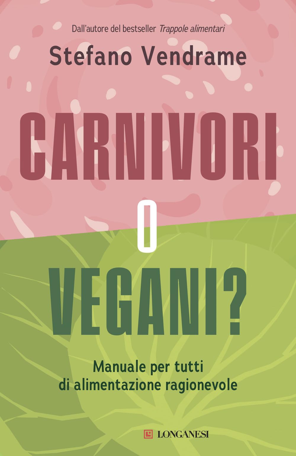 Carnivori o vegani? Manuale per tutti di alimentazione ragionevole book