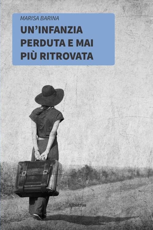 Un'infanzia Perduta E Mai Più Ritrovata Contemporary literature