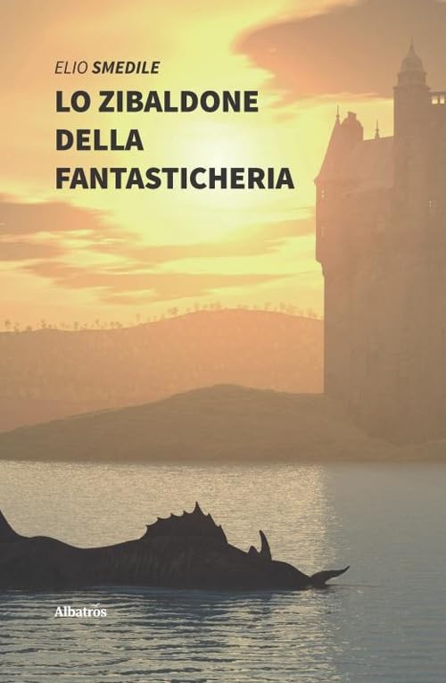 Lo zibaldone della fantasticheria. Racconti fantasiosi e favole naturalistiche (Nuove voci. Fabulae) Novels & Short Stories