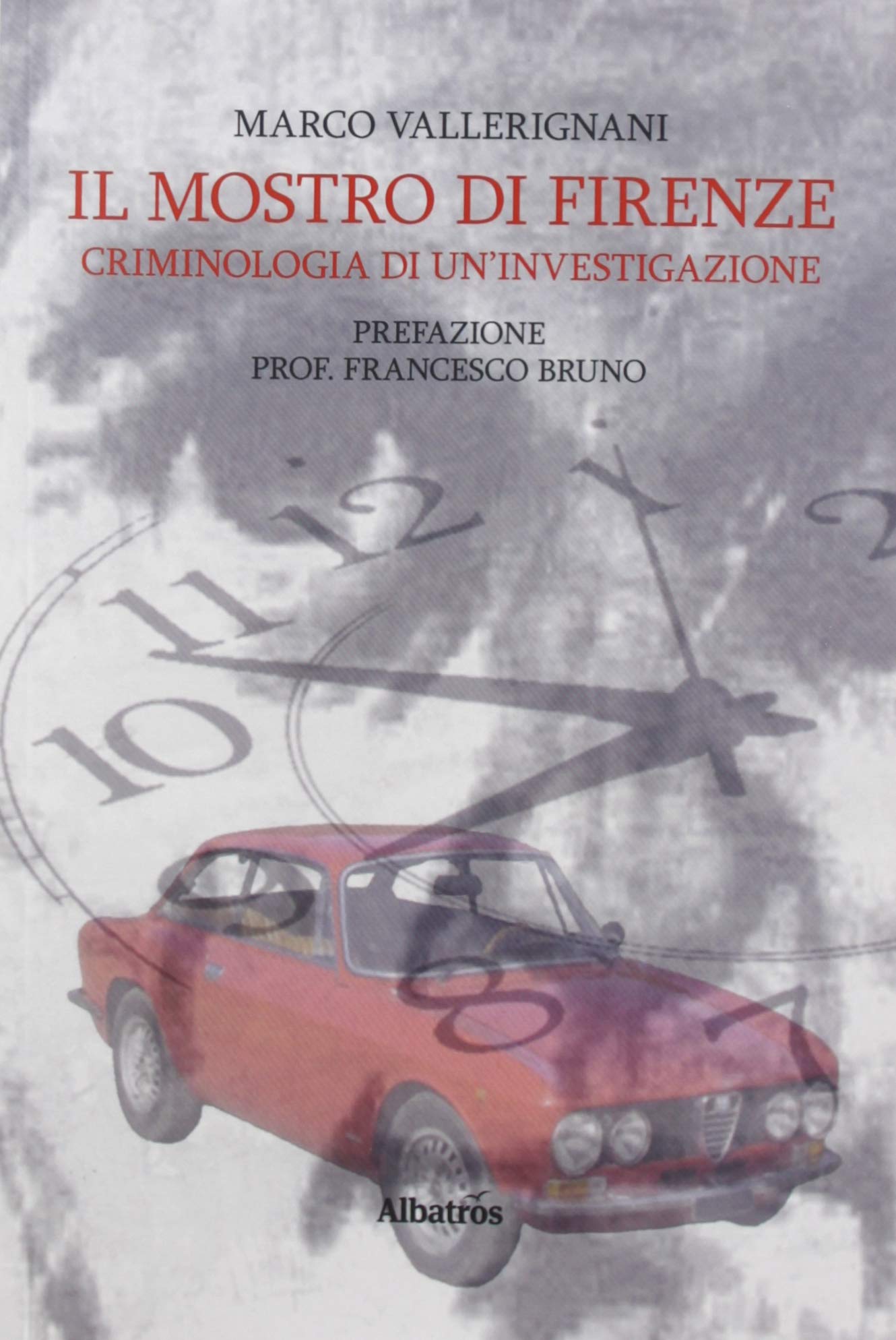 Il Mostro di Firenze. Criminologia di un'investigazione (Nuove voci) Social Sciences