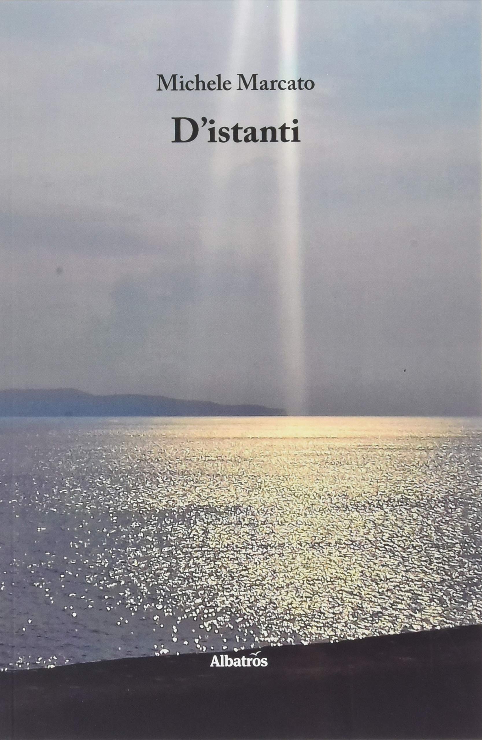D'istanti (Nuove voci. Le piume) Poetry