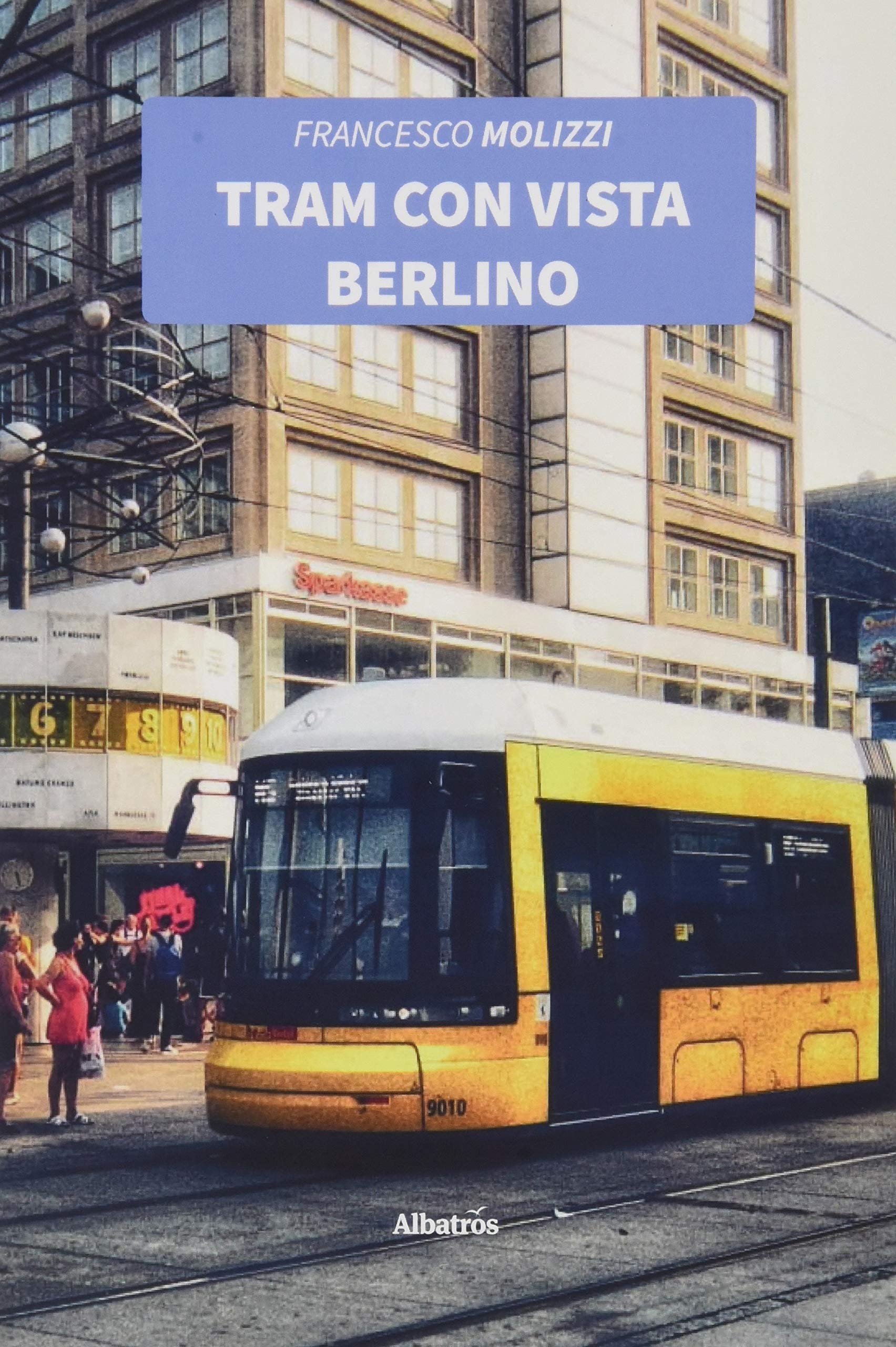 Tram con vista Berlino (Nuove voci. Strade) Contemporary literature