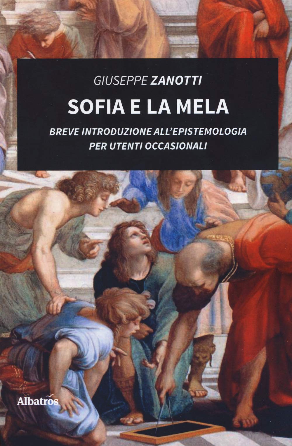 Sofia e la mela. Breve introduzione all'epistemologia per utenti occasionali (Nuove voci. I saggi) Philosophy