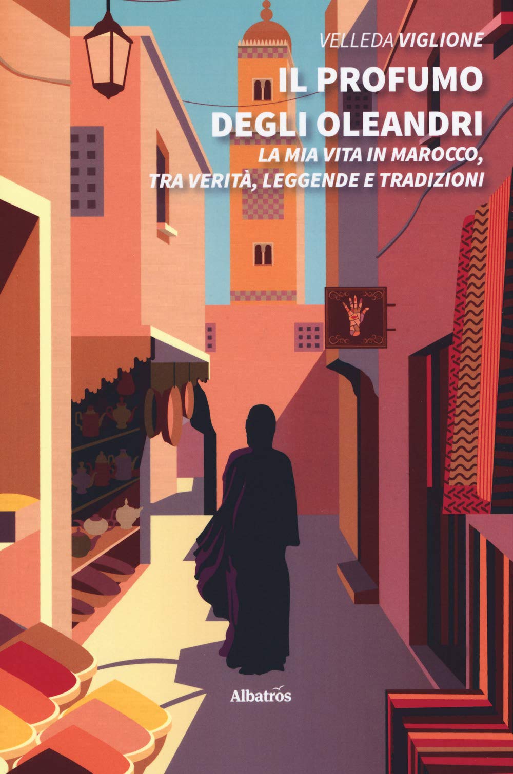 Il profumo degli oleandri. La mia vita in Marocco, tra verità, leggende e tradizioni book