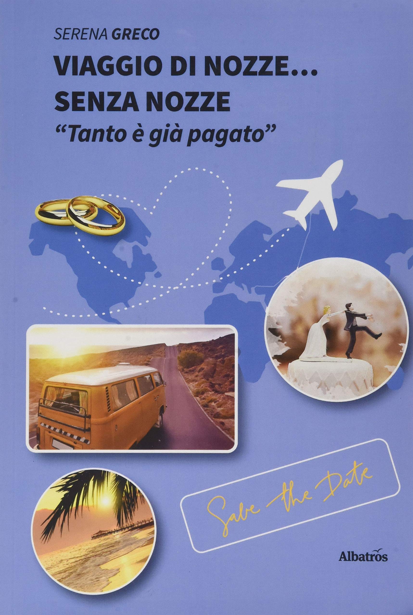 Viaggio Di Nozze... Senza Nozze book
