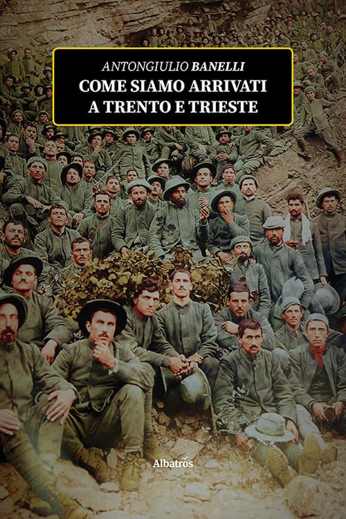 Come siamo arrivati a Trento e Trieste book