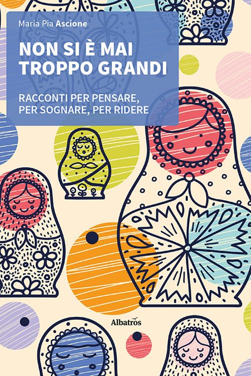 Non si è mai troppo grandi. Racconti per pensare, per sognare, per ridere book