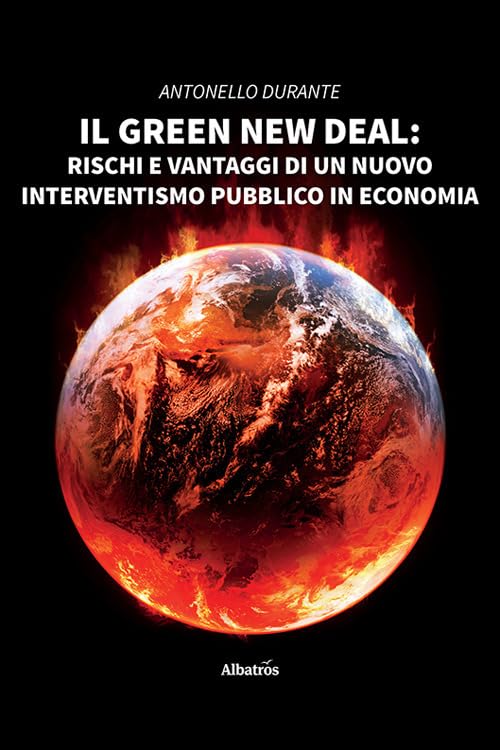 Il green new deal. Rischi e vantaggi di un nuovo interventismo pubblico in economia book