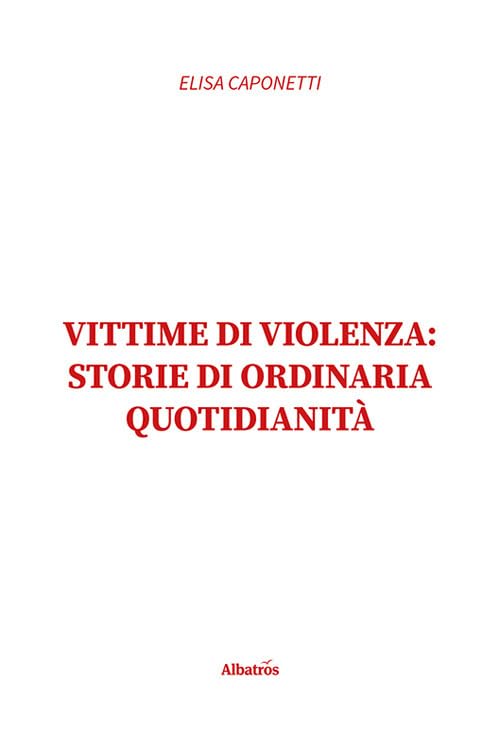 Vittime di violenza: storie di ordinaria quotidianità (Nuove voci) Psychology