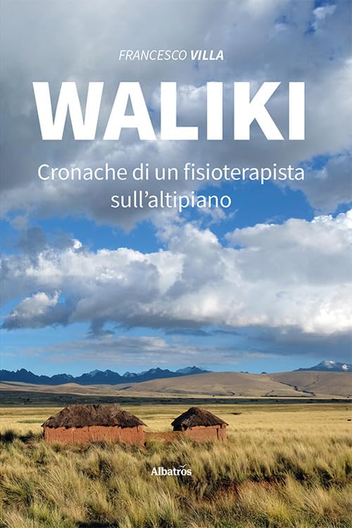 Waliki. Cronache di un fisioterapista sull'altipiano (Nuove voci) Social Sciences