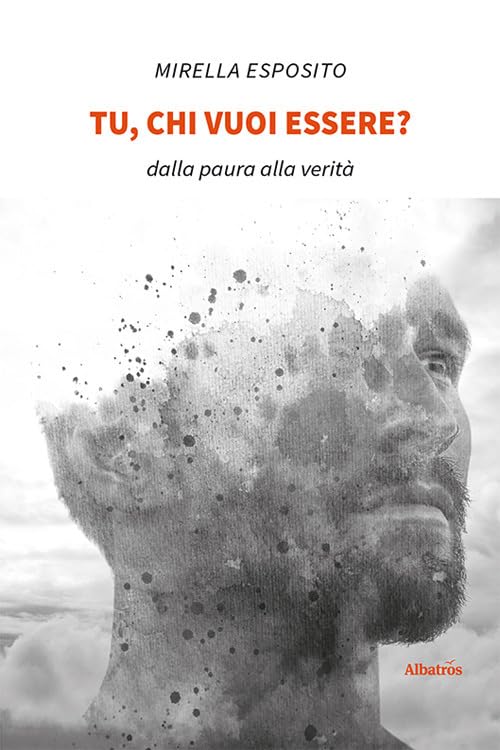 Tu, chi vuoi essere? Dalla paura alla verità book