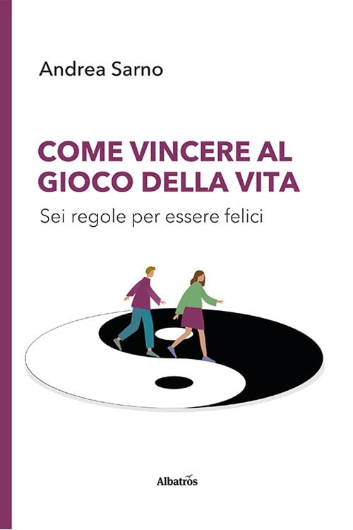 Come vincere al gioco della vita. Sei regole per essere felici (Nuove voci. I saggi) Books