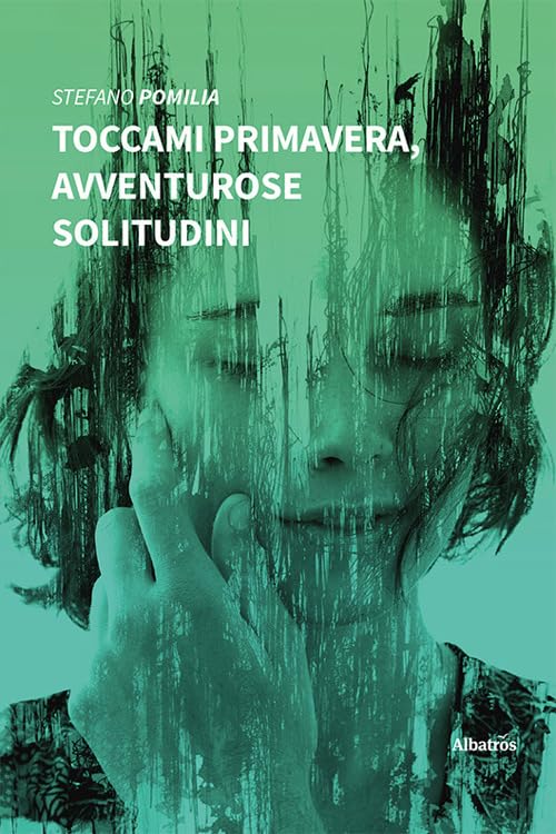 Toccami primavera, avventurose solitudini book
