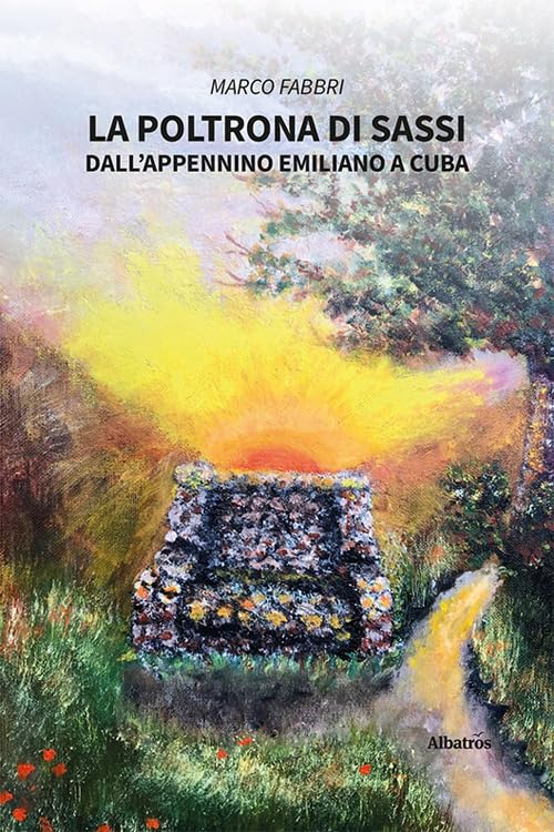 La poltrona di sassi. Dall'appennino emiliano a Cuba book