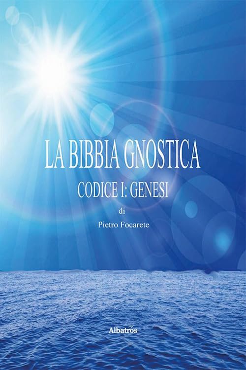 La bibbia gnostica. Codice I: Genesi (Vol. 1) book