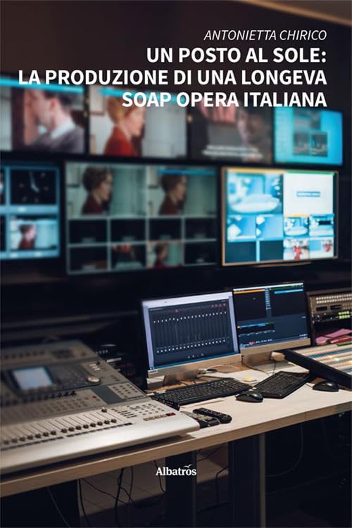 Un posto al sole: la produzione di una longeva soap opera italiana book