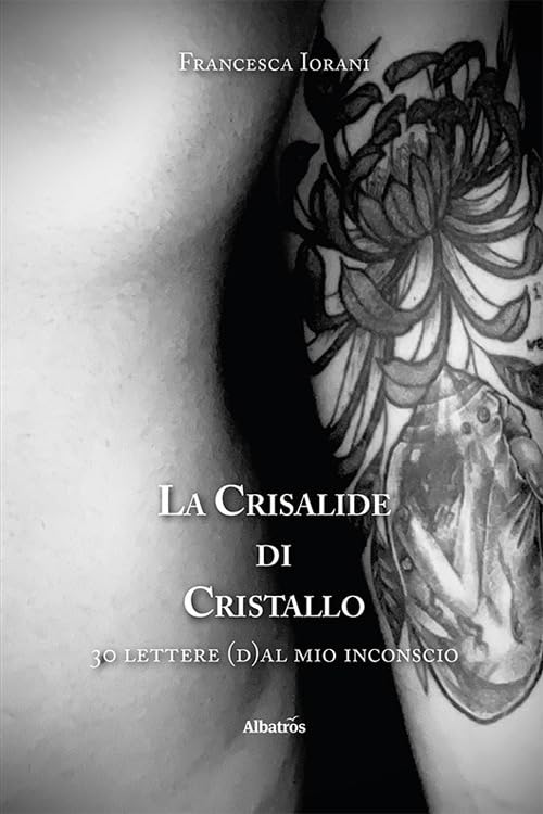 La crisalide di cristallo. 30 lettere (d)al mio inconscio book