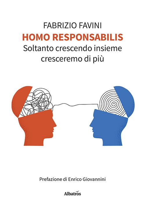 Homo responsabilis. Soltanto crescendo insieme cresceremo di più book