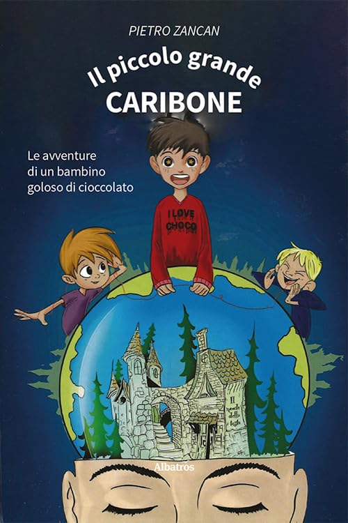 Il piccolo grande Caribone. Le avventure di un bambino goloso di cioccolato book