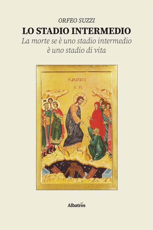 Lo stadio intermedio. La morte se è uno stadio intermedio è uno stadio di vita (Nuove voci. I saggi) Religion & Esotericism