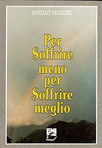 Per soffrire meno, per soffrire meglio (Strumenti di animazione missionaria) Religion & Esotericism