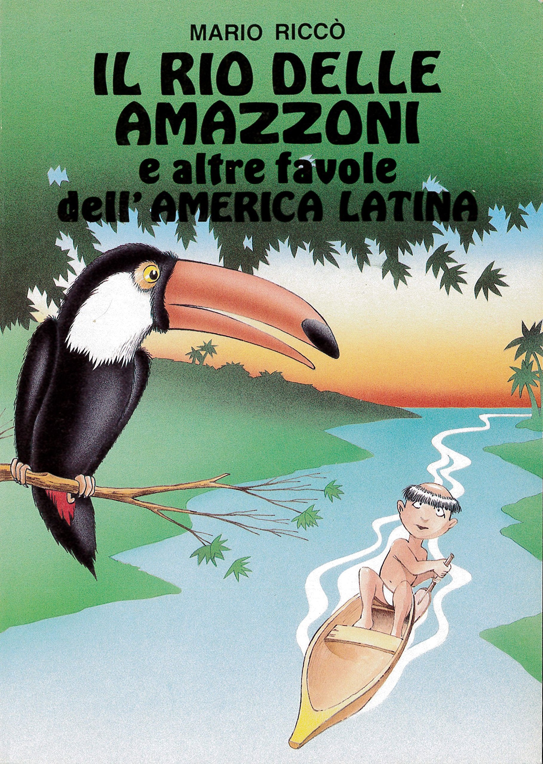Il rio delle Amazzoni e altre favole dell'America latina book