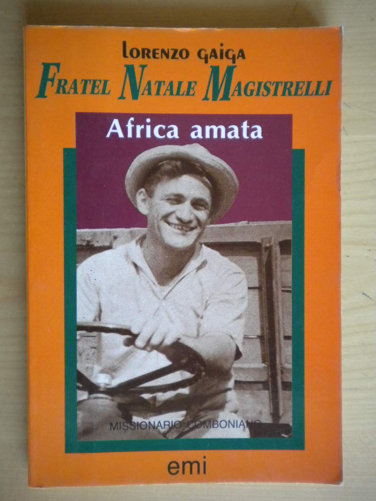 Fratel Natale Magistrelli. Africa amata book