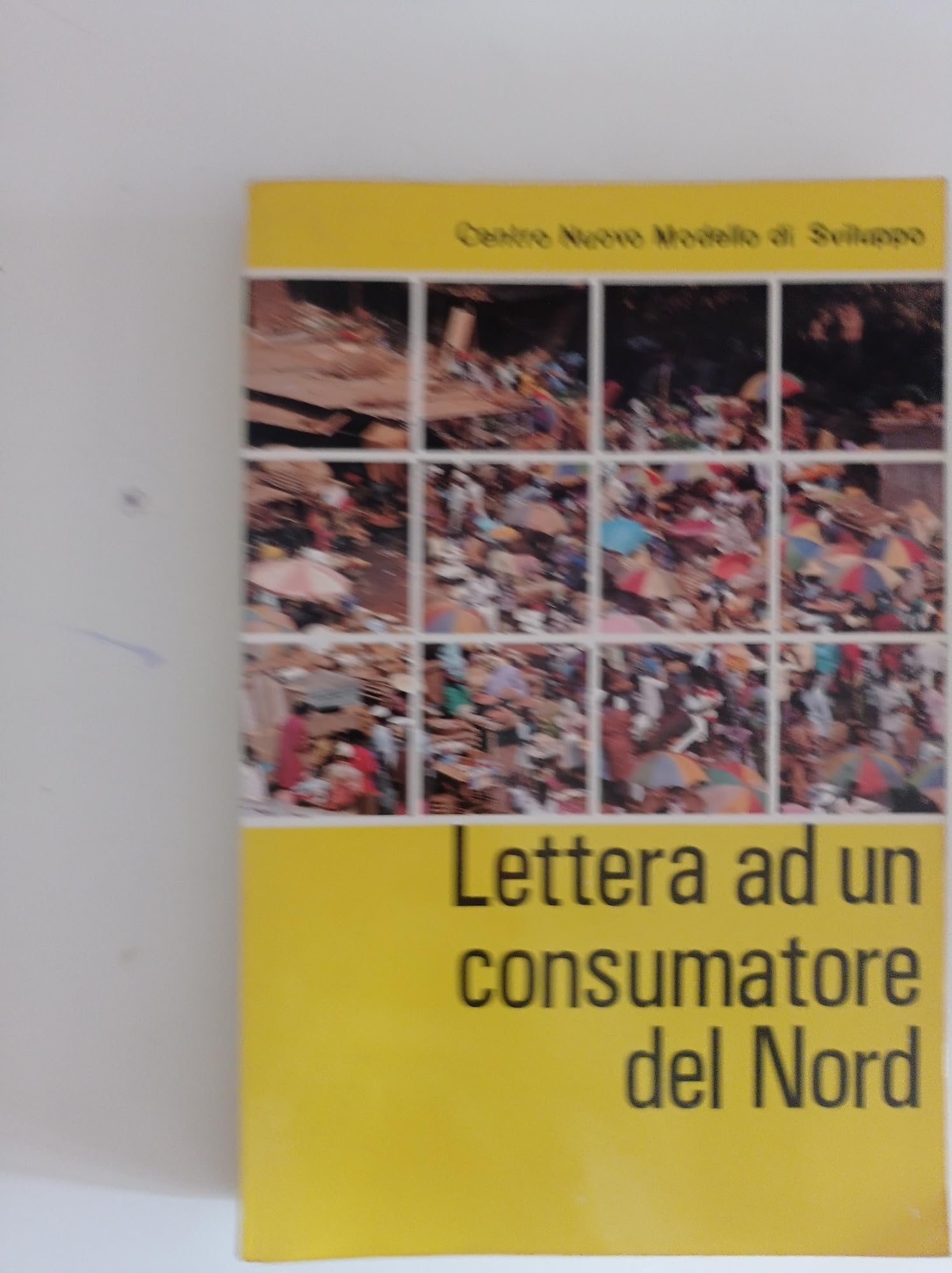 Lettera ad un consumatore del nord (Giustizia, ambiente, pace) Books