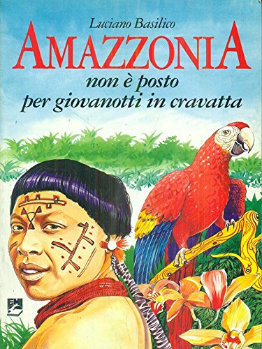 Amazzonia non è posto per giovanotti in cravatta (Strumenti di animazione missionaria) Religion & Esotericism