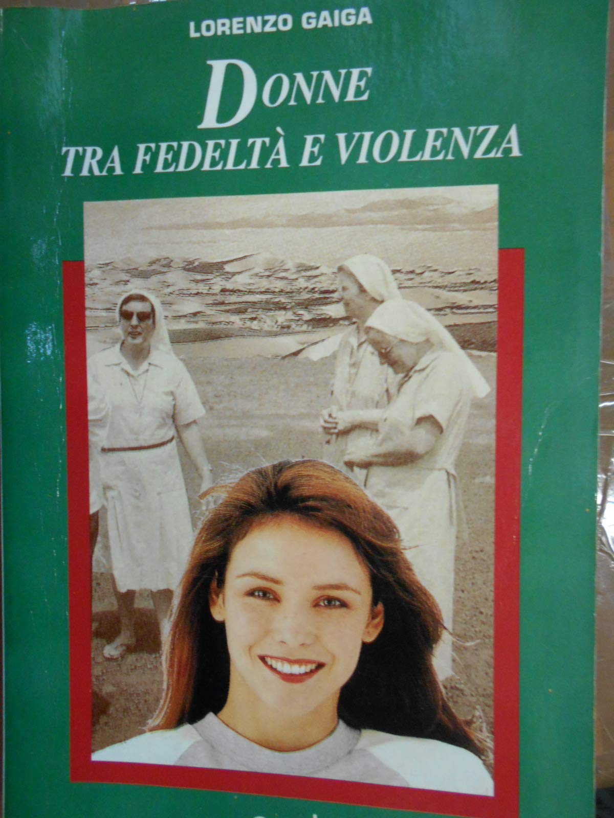 Donne tra fedeltà e violenza. Le prime missionarie comboniane in Africa (Testimoni) Religion & Esotericism
