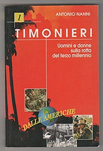 Timonieri. Uomini e donne sulla rotta del terzo millennio. Dalle Americhe (Vol. 1) book