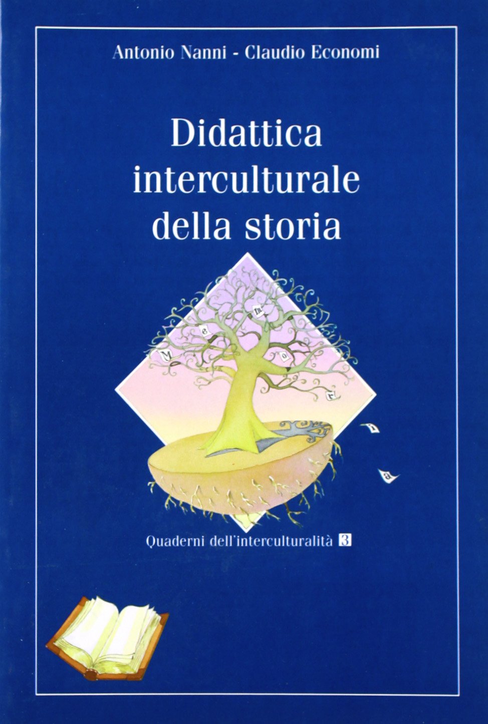 Didattica interculturale della storia (Quaderni dell'interculturalità, Band 3) Politics & History
