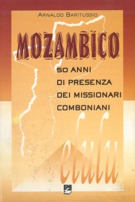 Mozambico. 50 anni di presenza dei missionari comboniani book