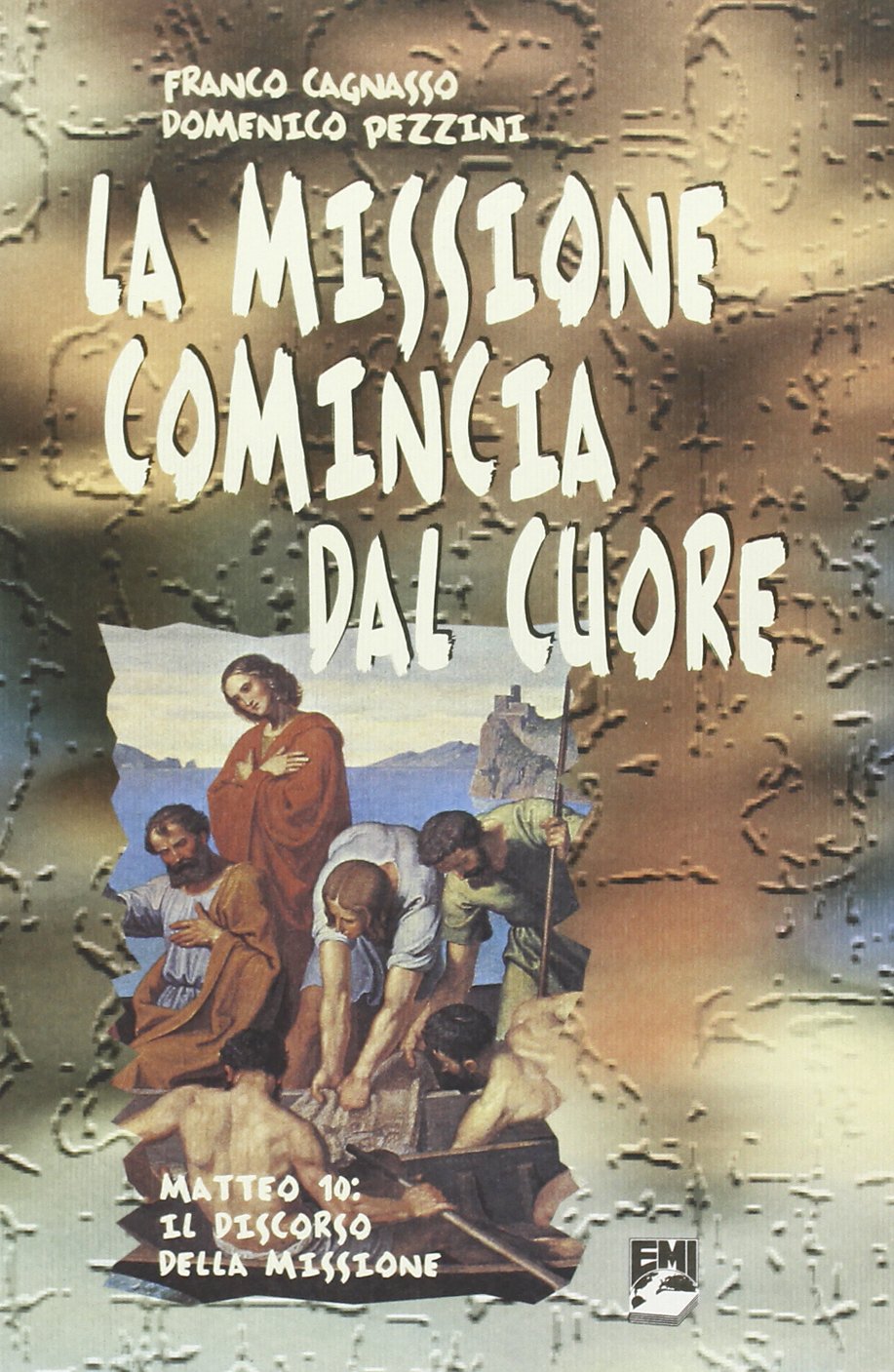 La missione comincia dal cuore. Matteo 10: il discorso della missione book
