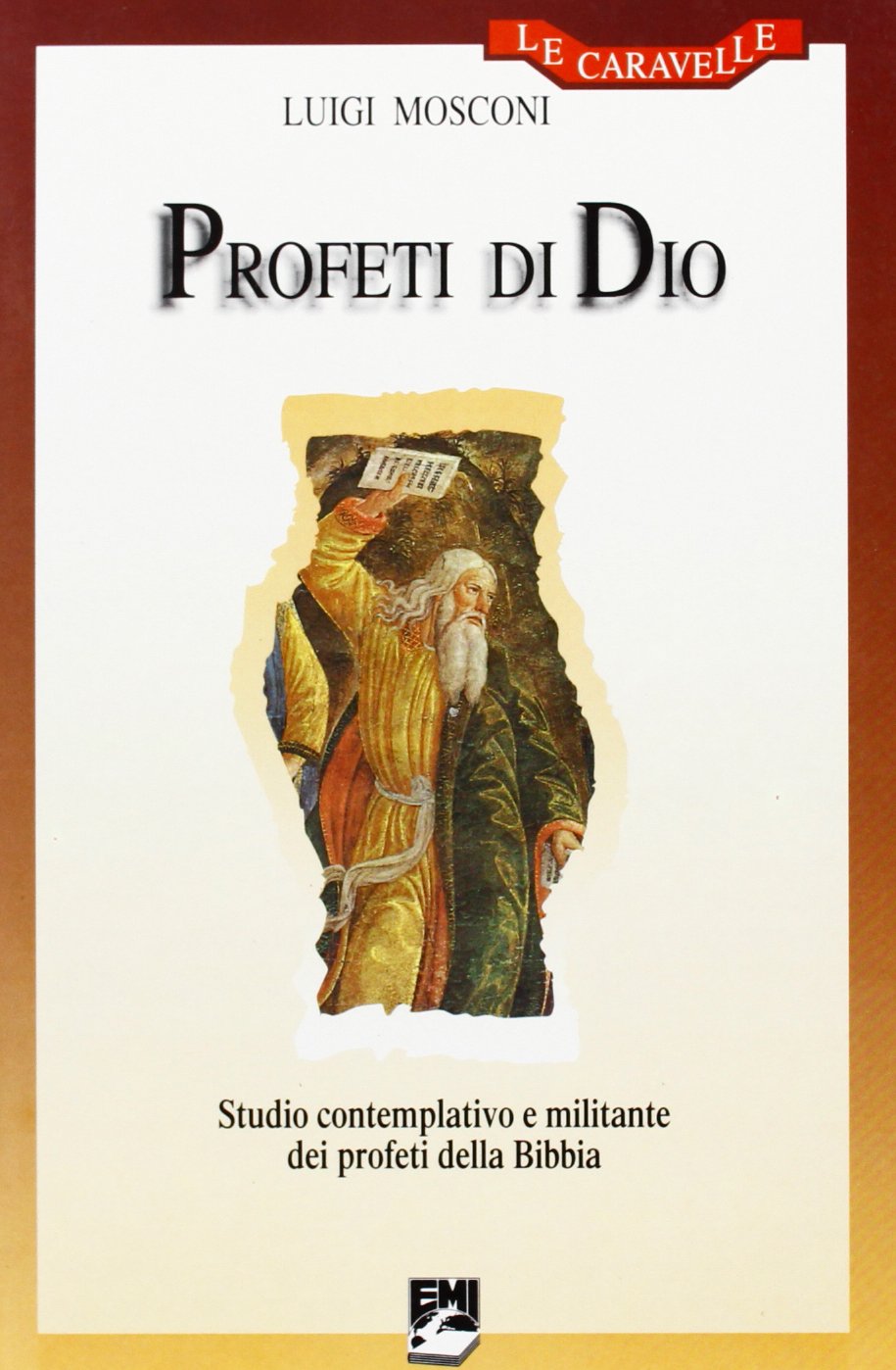 Profeti di Dio. Studio contemplativo e militante dei profeti della Bibbia (Le caravelle) Religion & Esotericism