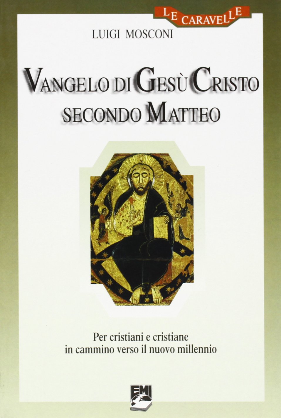 Vangelo di Gesù Cristo secondo Matteo. Per cristiani e cristiane in cammino verso il nuovo millennio (Le caravelle) Religion & Esotericism