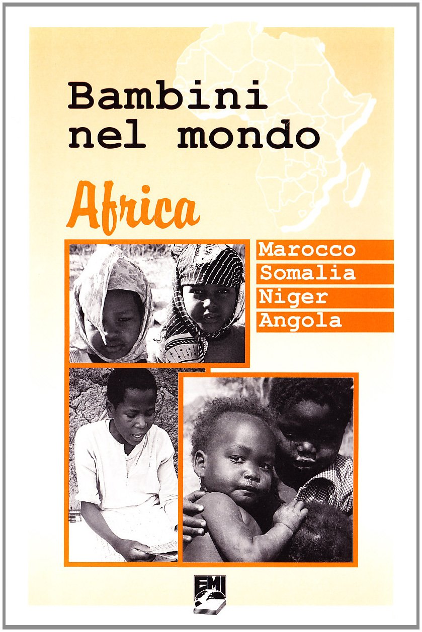 Bambini nel mondo. Africa, Marocco, Somalia, Niger, Angola. Con videocassetta (Sussidi didattici) Books