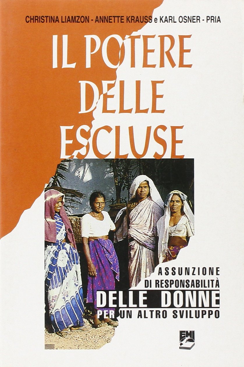 Il potere delle escluse. Assunzione di responsabilità delle donne per un altro sviluppo (Giustizia, ambiente, pace) Books
